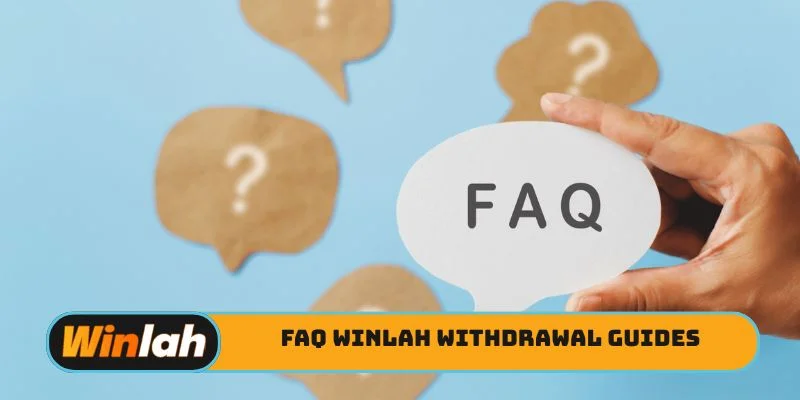 FAQ Winlah withdrawal guides