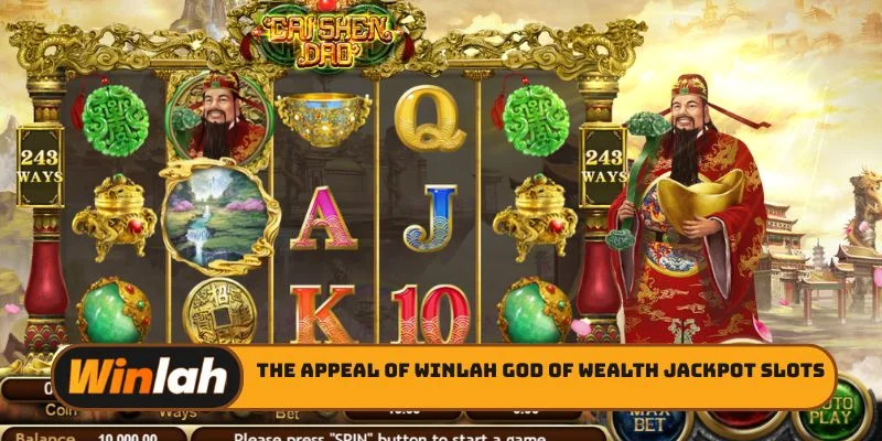 The Appeal of Winlah God of Wealth jackpot slots