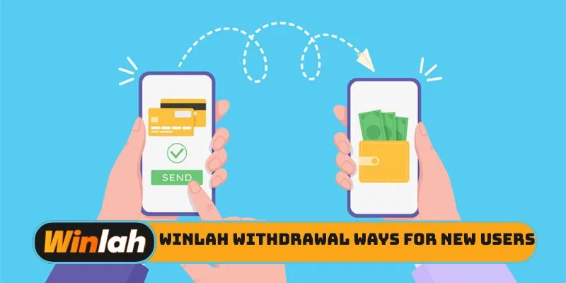 Winlah withdrawal ways for new users